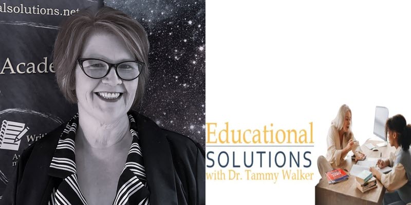 Educational Solutions with Dr. Tammy Walker